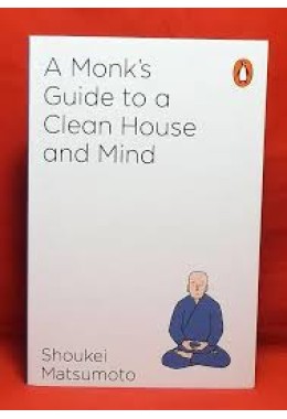 A Monk's Guide to a Clean House and Mind